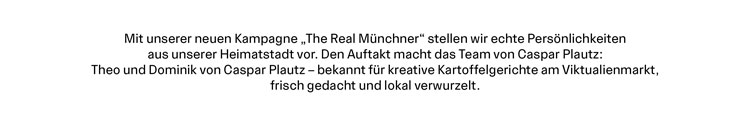 Mit unserer neuen Kampagne „The Real Münchner