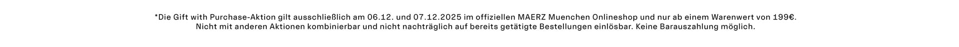 Exklusives 2. Adventsangebot *Die Gift with Purchase-Aktion gilt ausschließlich am 06.12. und 07.12.2025 im offiziellen MAERZ Muenchen Onlineshop und nur ab einem Warenwert von 199 €. Nicht mit anderen Aktionen kombinierbar und nicht nachträglich auf bereits getätigte Bestellungen einlösbar. Keine Barauszahlung möglich.